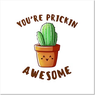 You're Prickin Awesome Posters and Art